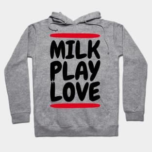 milk play love Hoodie